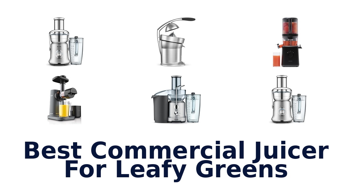 best commercial juicer for leafy greens