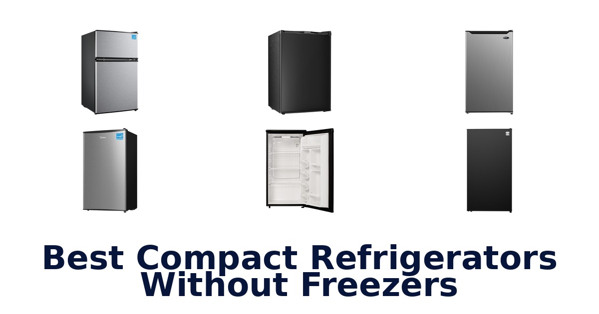 best compact refrigerators without freezers