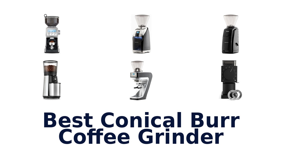 best conical burr coffee grinder