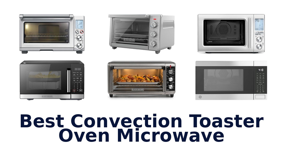 best convection toaster oven microwave
