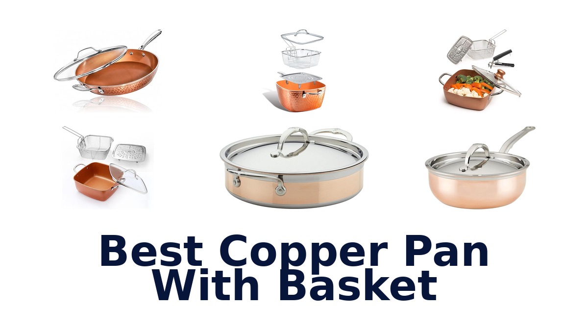 best copper pan with basket
