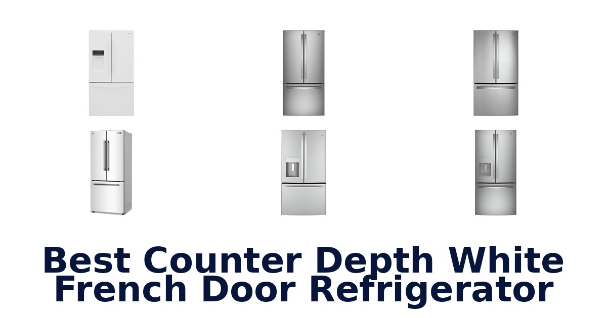 best counter depth white french door refrigerator