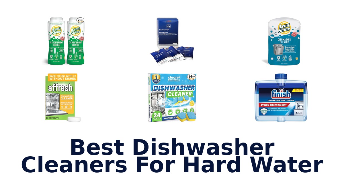 best dishwasher cleaners for hard water