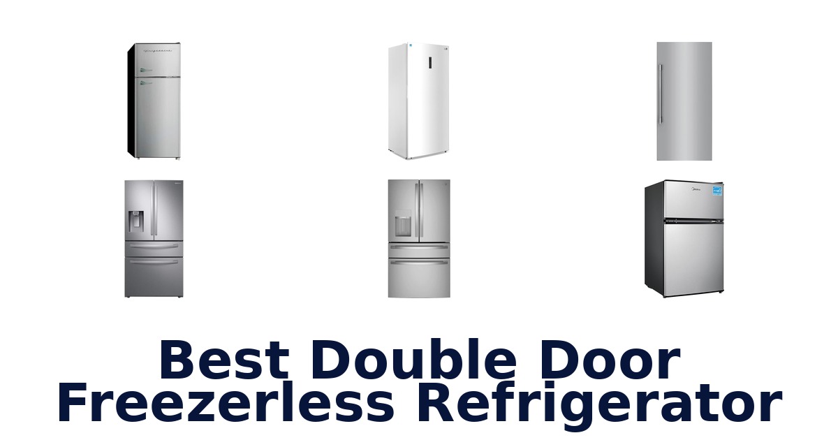 best double door freezerless refrigerator