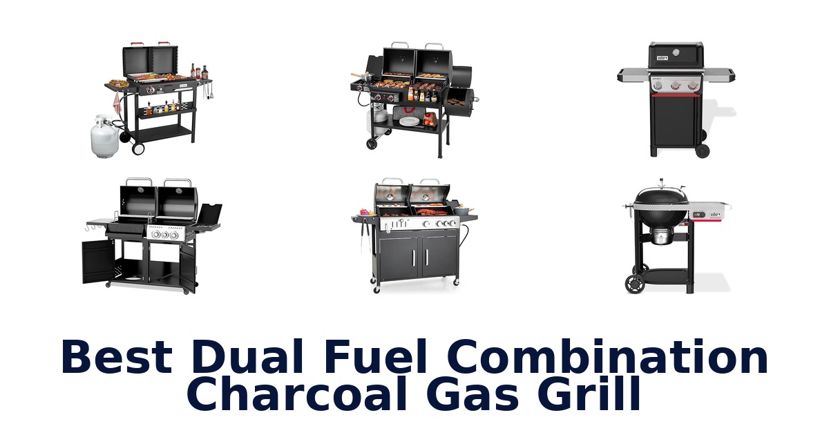 best dual fuel combination charcoal gas grill