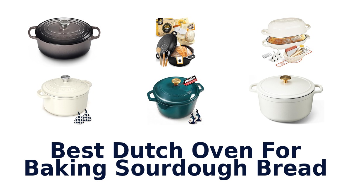 best dutch oven for baking sourdough bread