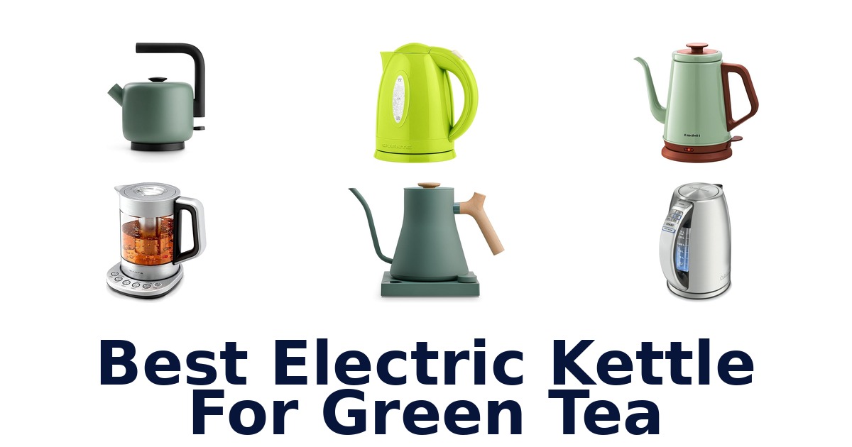best electric kettle for green tea
