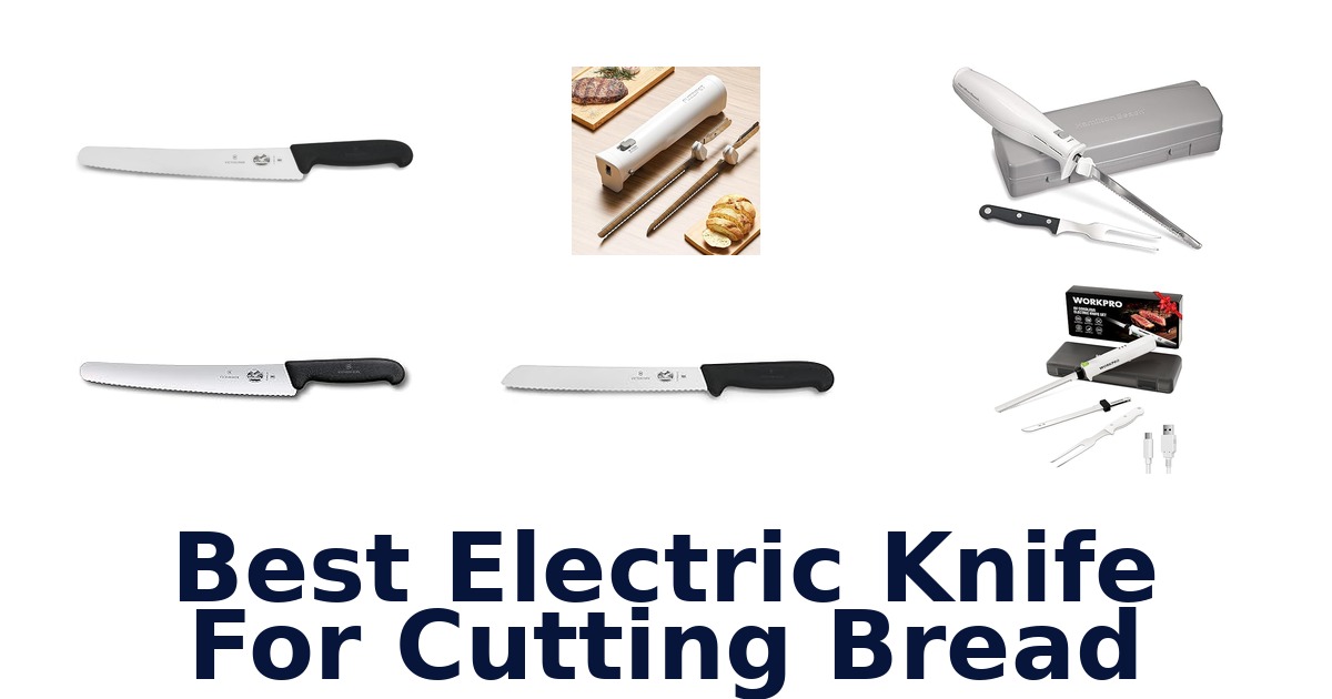 best electric knife for cutting bread