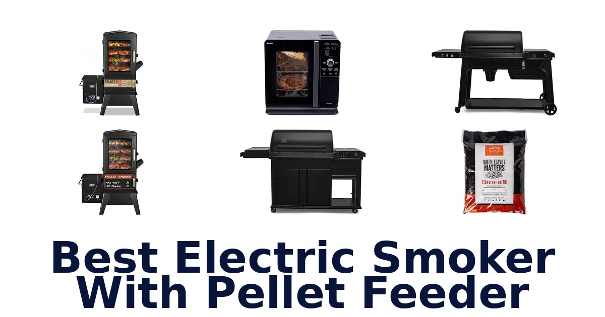best electric smoker with pellet feeder