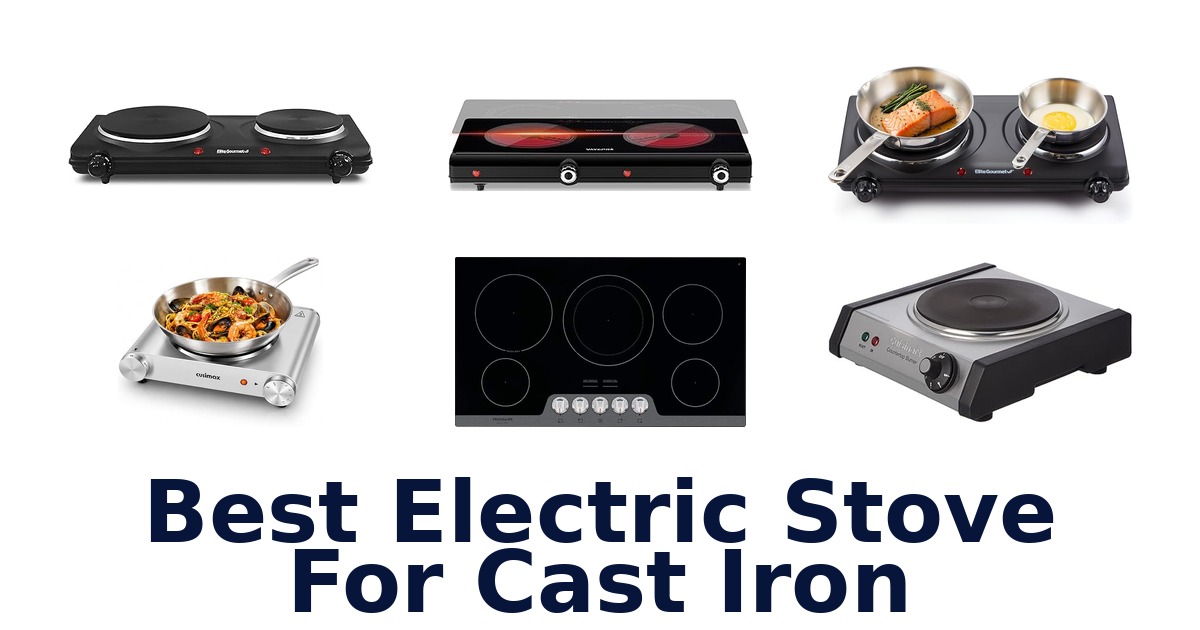 best electric stove for cast iron