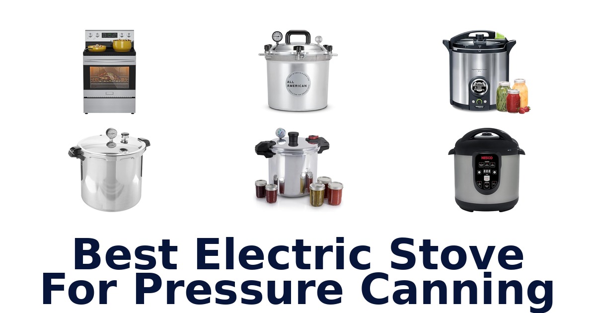 best electric stove for pressure canning