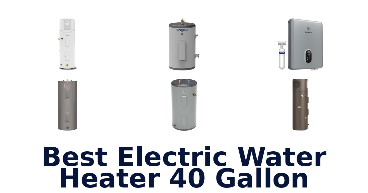 best electric water heater 40 gallon