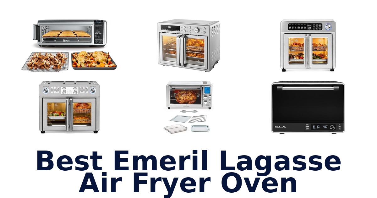 best emeril lagasse air fryer oven