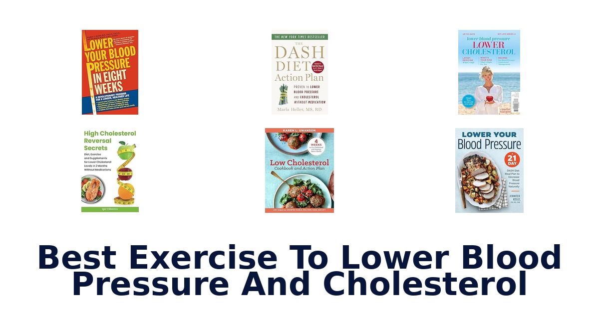 best exercise to lower blood pressure and cholesterol