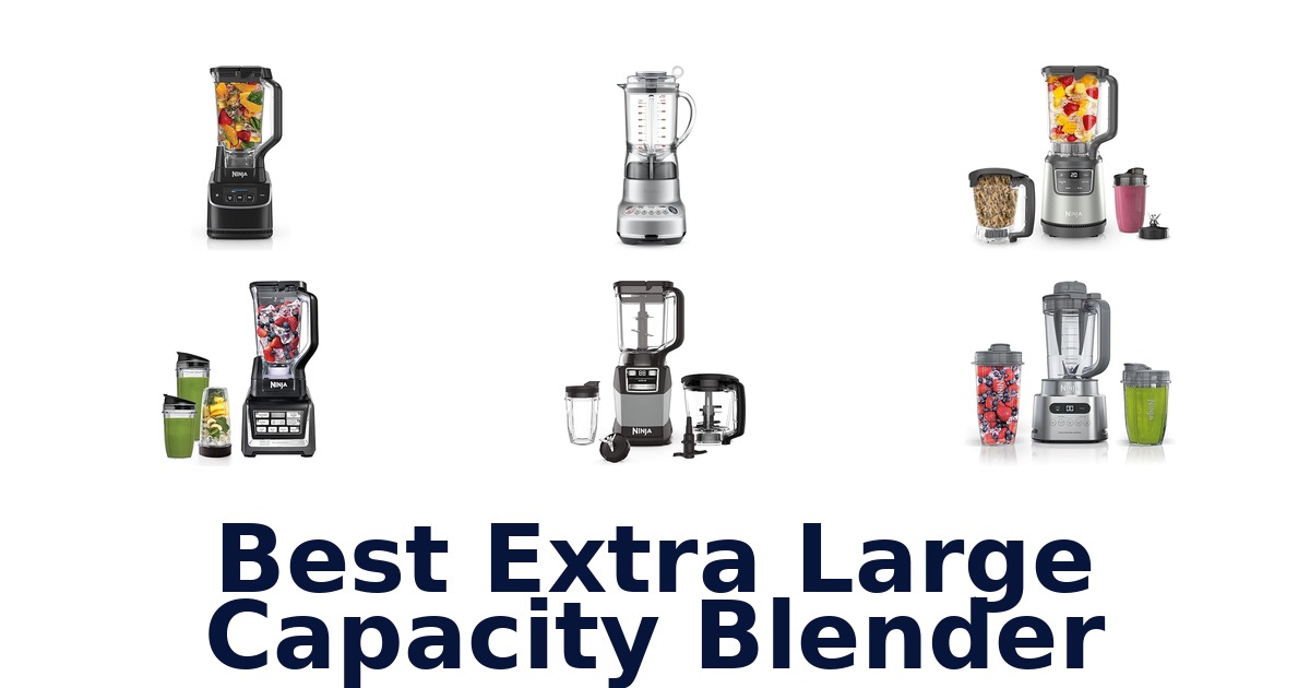 best extra large capacity blender
