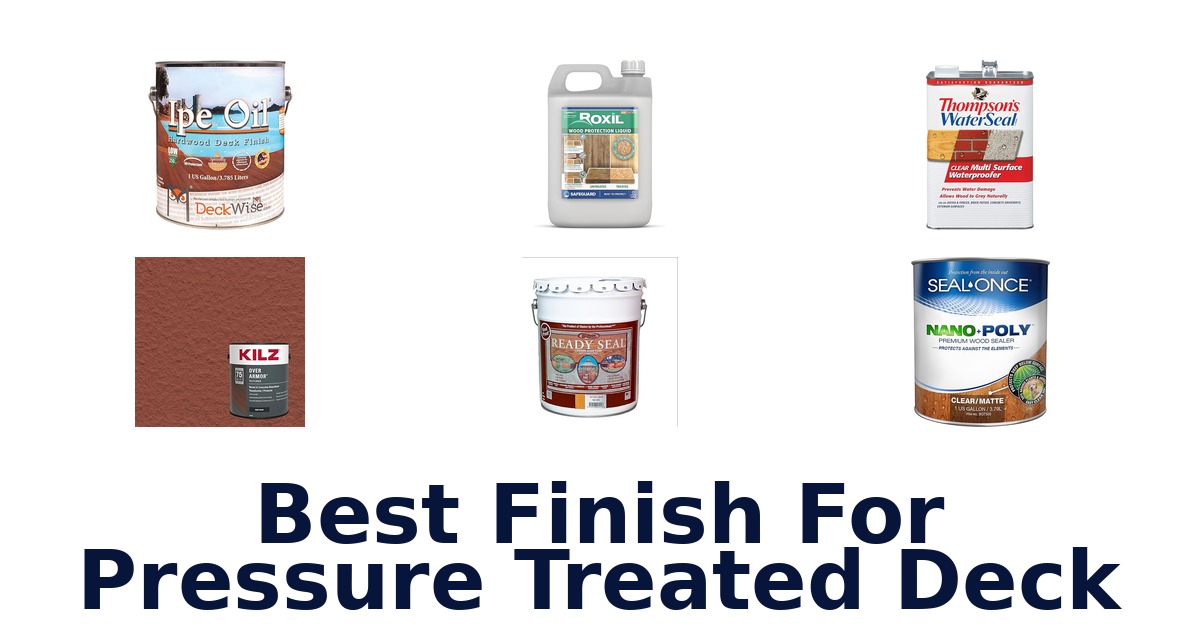 best finish for pressure treated deck