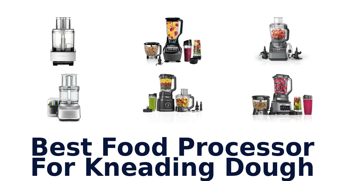 best food processor for kneading dough