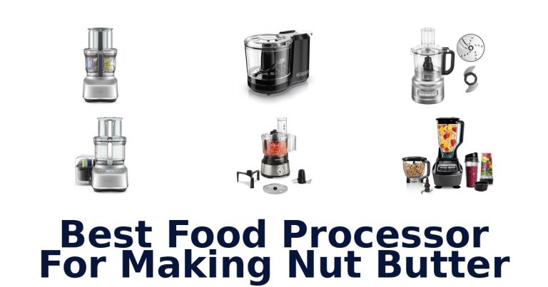 best food processor for making nut butter