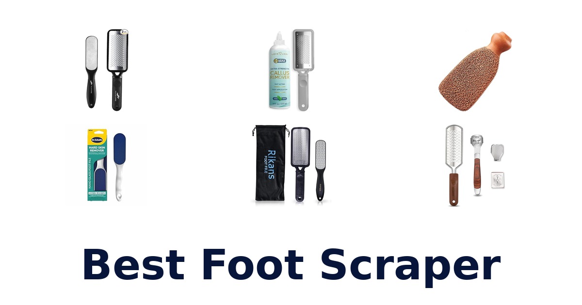 best foot scraper