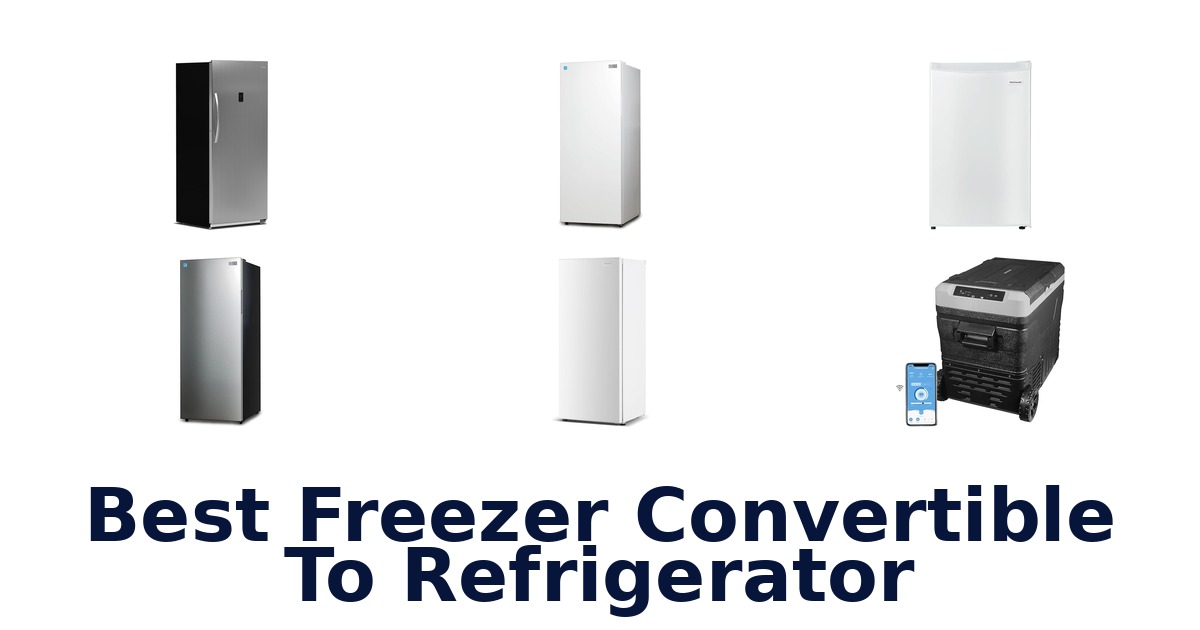 best freezer convertible to refrigerator
