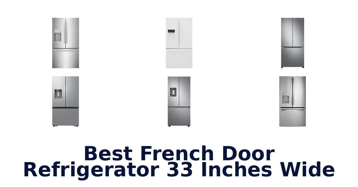 best french door refrigerator 33 inches wide