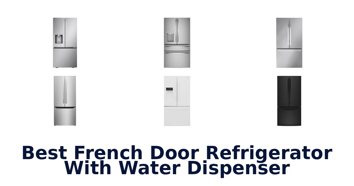 best french door refrigerator with water dispenser