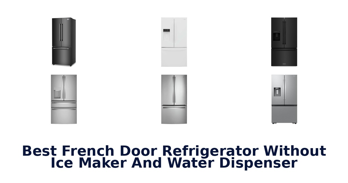 best french door refrigerator without ice maker and water dispenser