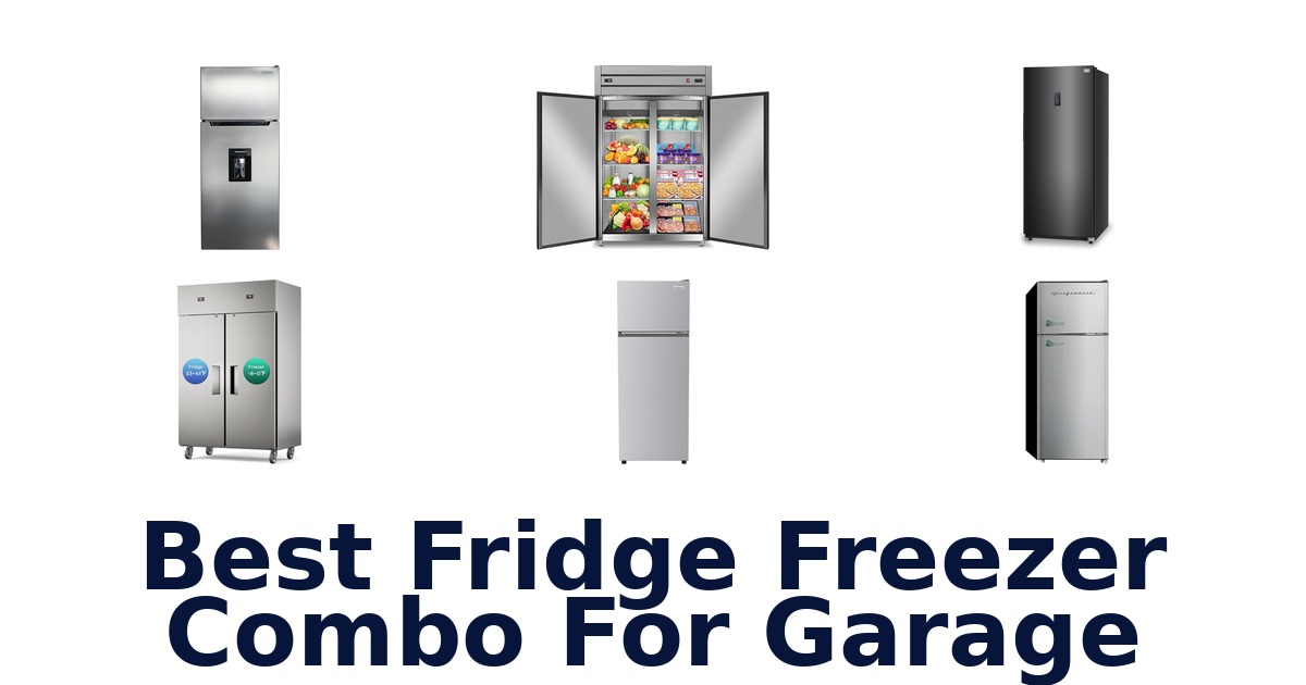 best fridge freezer combo for garage