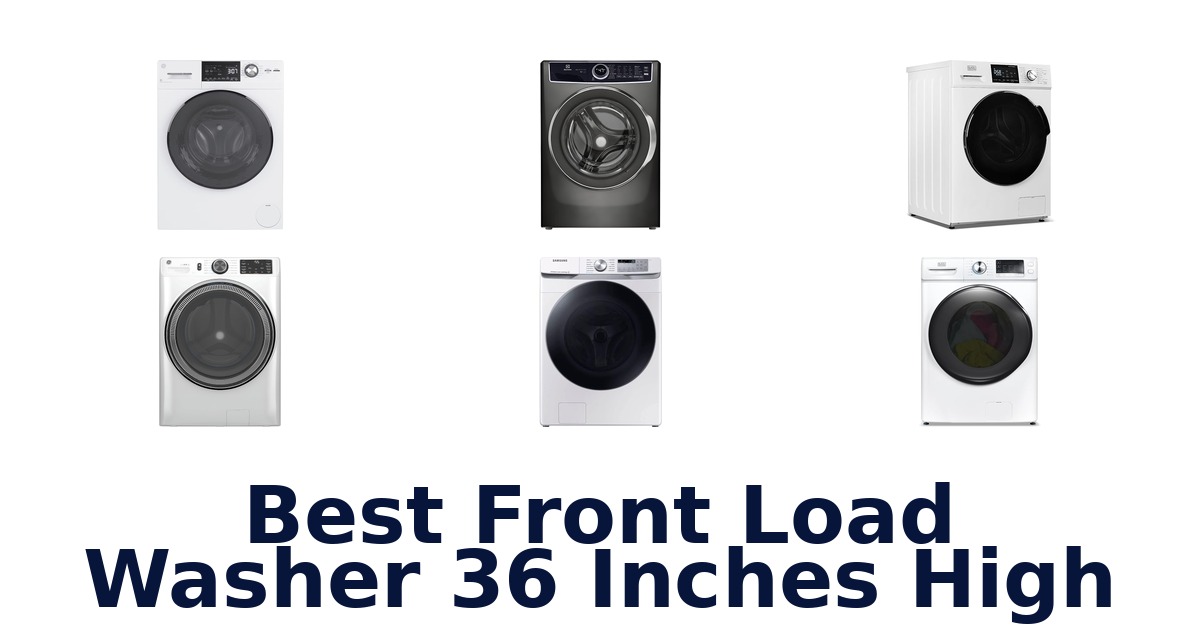 best front load washer 36 inches high