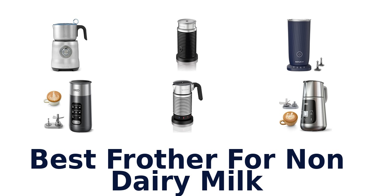 best frother for non dairy milk