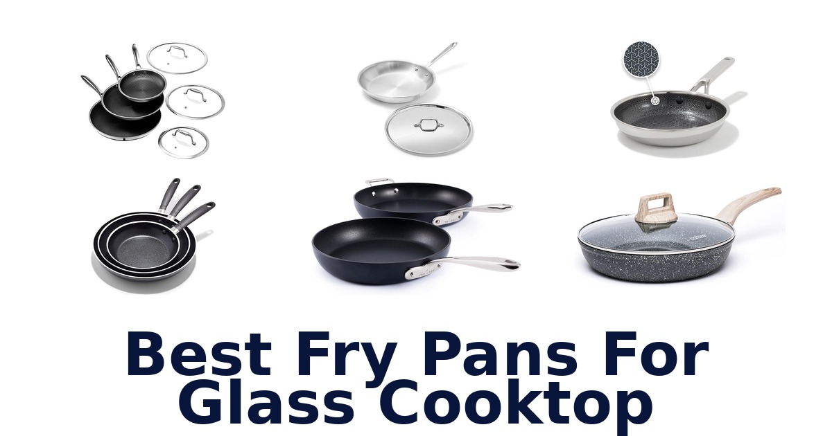best fry pans for glass cooktop