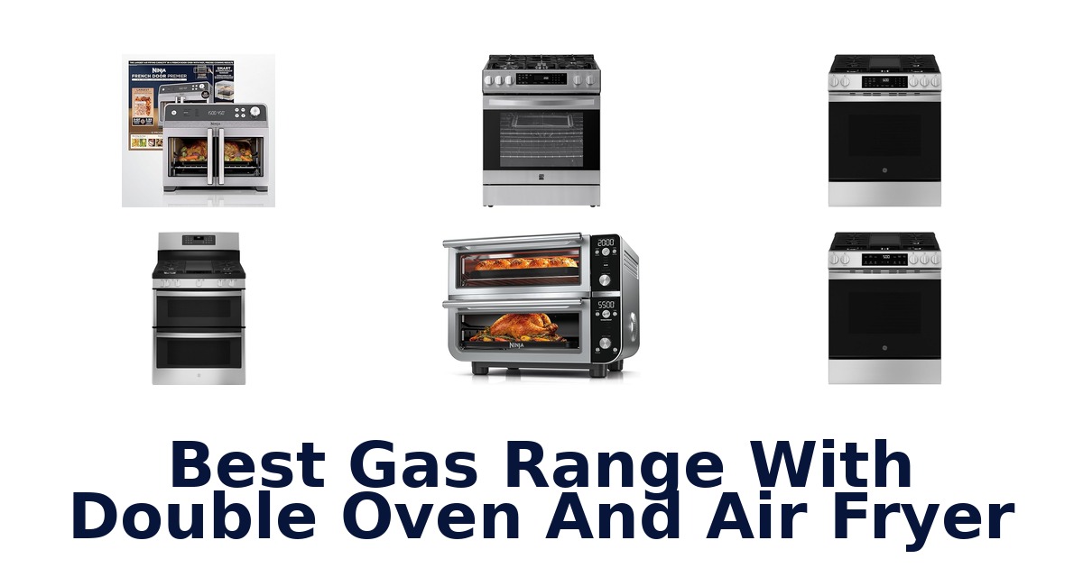 best gas range with double oven and air fryer