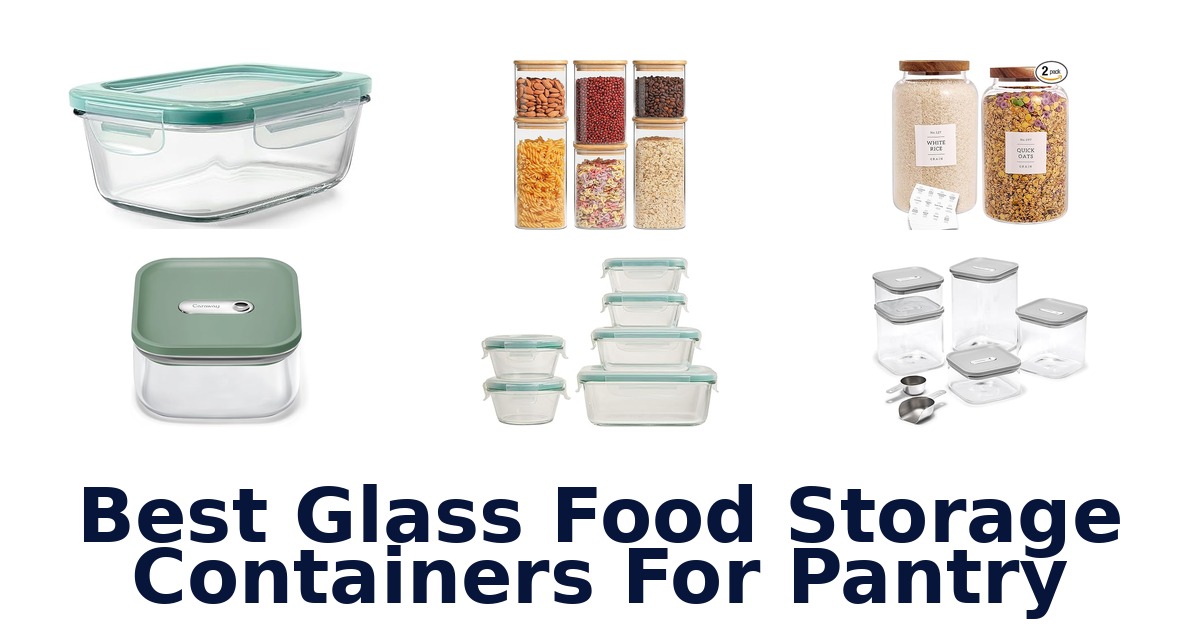 best glass food storage containers for pantry