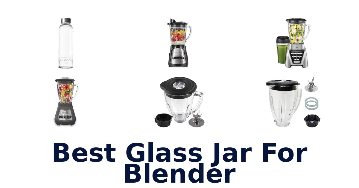 best glass jar for blender