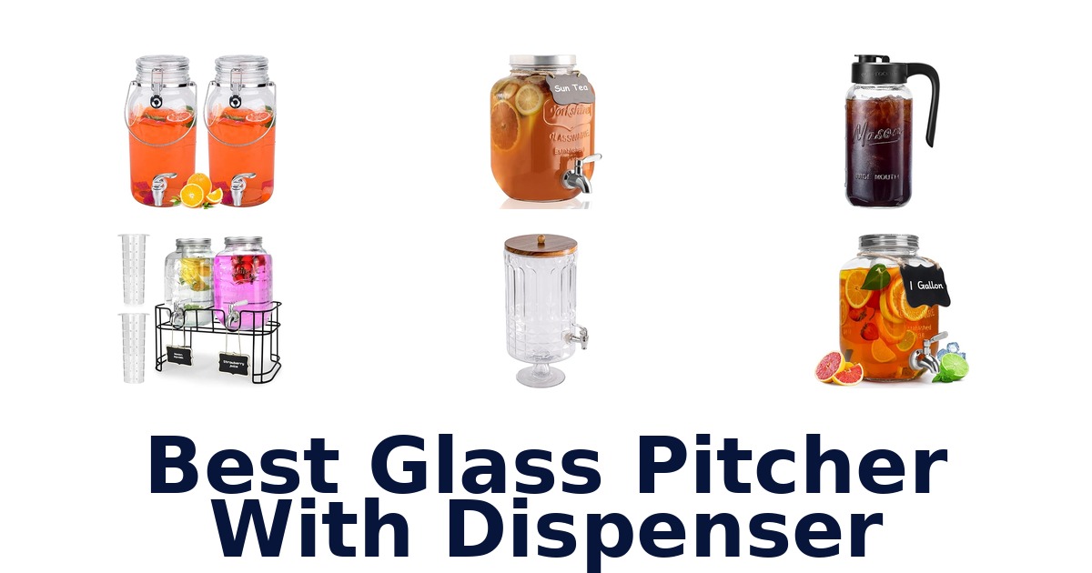 best glass pitcher with dispenser
