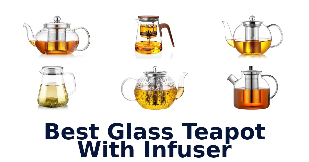 best glass teapot with infuser