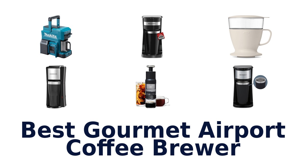 best gourmet airport coffee brewer