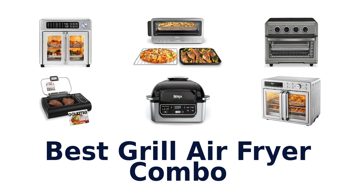 best grill air fryer combo