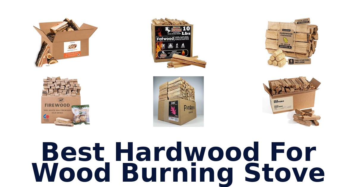 best hardwood for wood burning stove