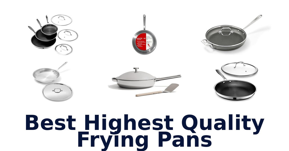 best highest quality frying pans