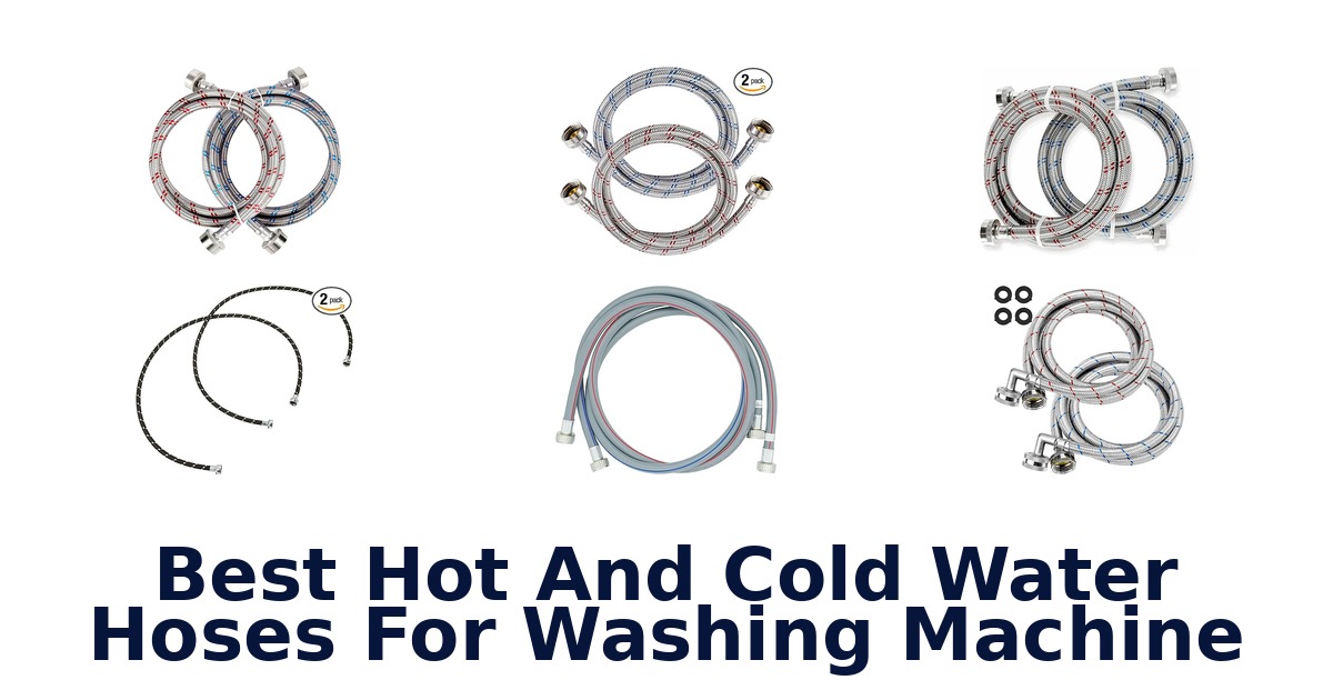 best hot and cold water hoses for washing machine