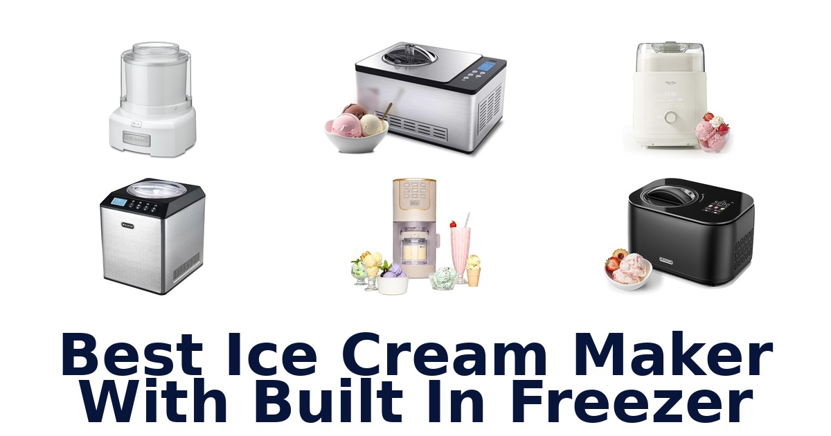 best ice cream maker with built in freezer