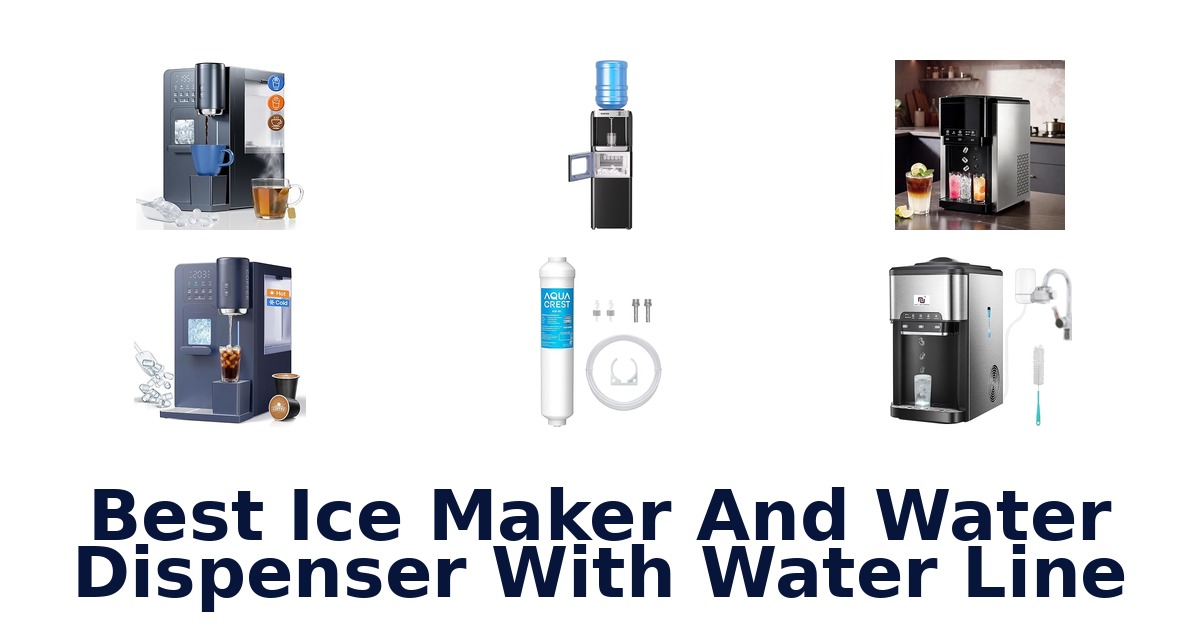 best ice maker and water dispenser with water line