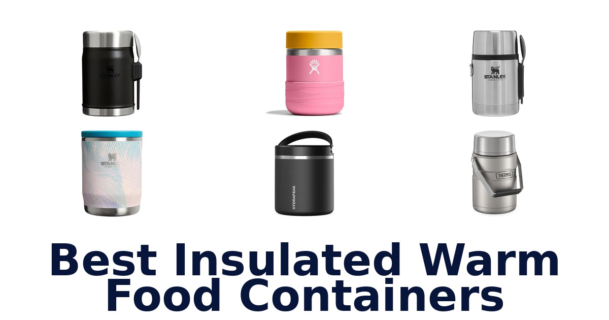best insulated warm food containers