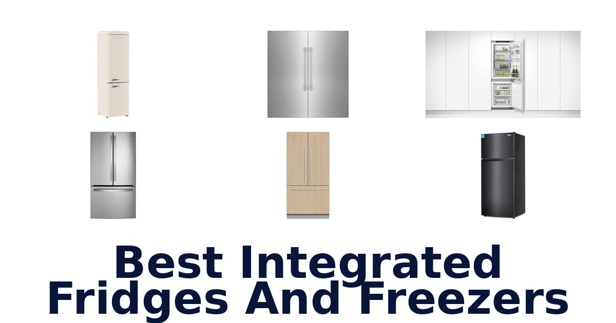 best integrated fridges and freezers