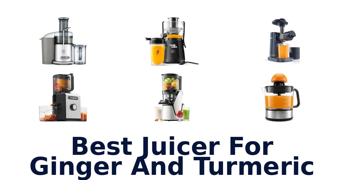 best juicer for ginger and turmeric