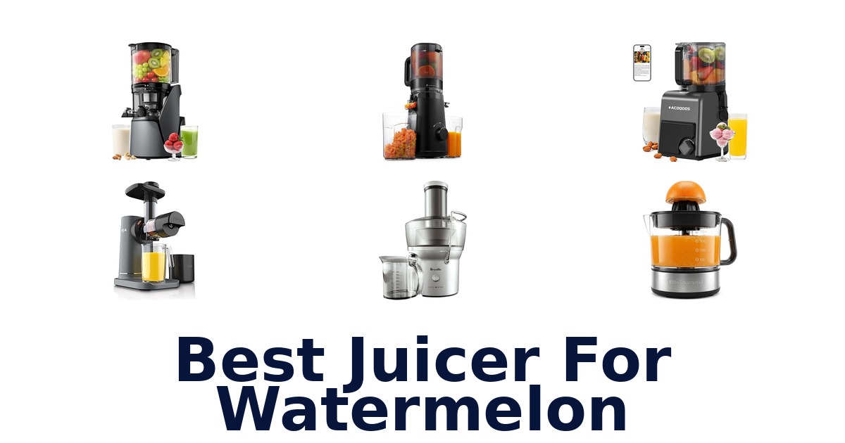 best juicer for watermelon
