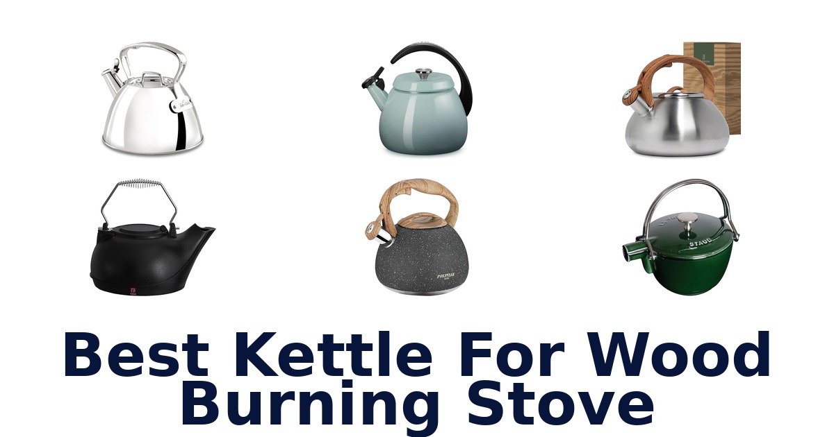 best kettle for wood burning stove
