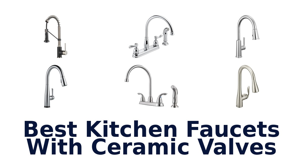 best kitchen faucets with ceramic valves