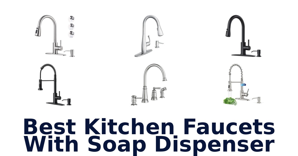 best kitchen faucets with soap dispenser